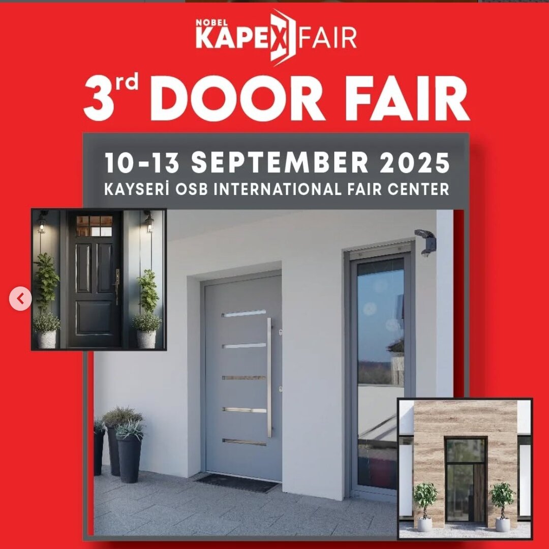 KAPEX Kayseri: Trade Show of Turkish Door & Window Industry
